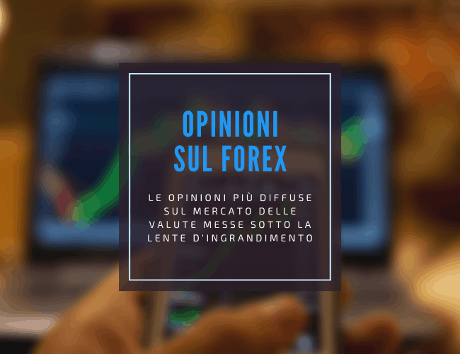 opinioni sul forex analizzate da una redazione indipendente