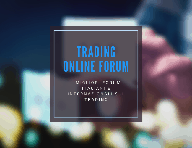 guida completa ai forum legati al trading online