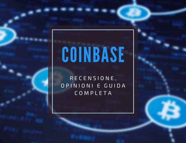 coinbase guida completa con recensione e opinioni sull'exchange di criptovalute