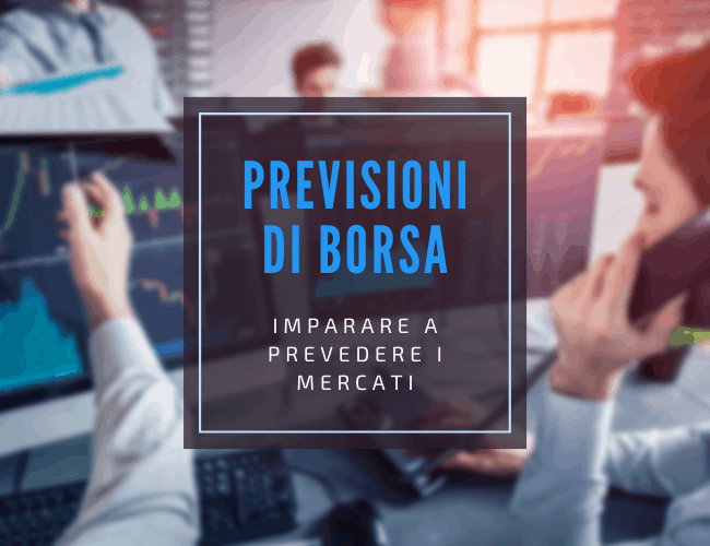 cosa sono le previsioni di Borsa e come farle