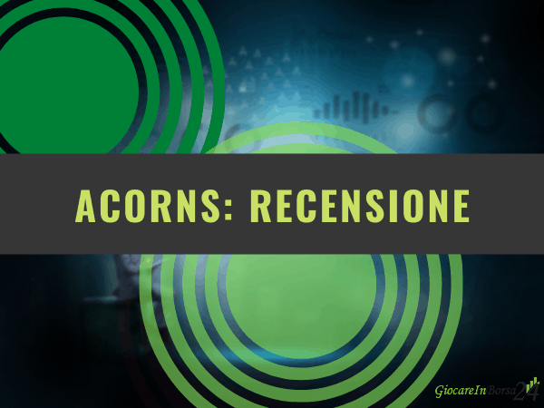 acorns recensione e guida completa