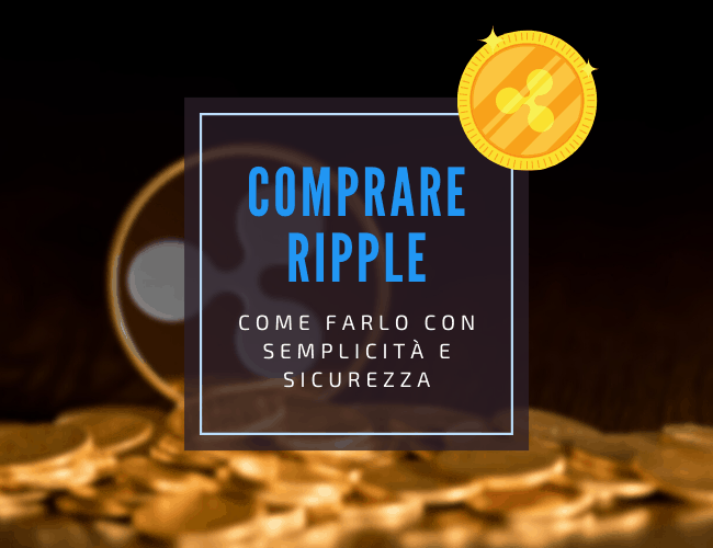 come comprare ripple in modo sicuro e con pochi costi