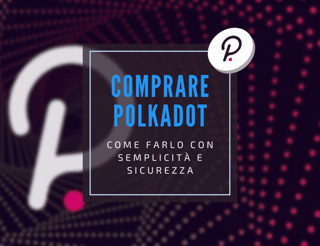 come comprare polkadot e previsioni sul prezzo di dot