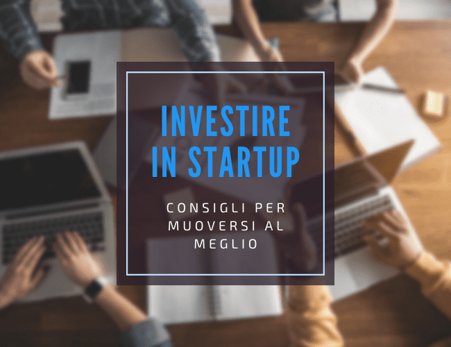guida completa per investire in startup con consigli pratici ed esempi di aziende interessanti