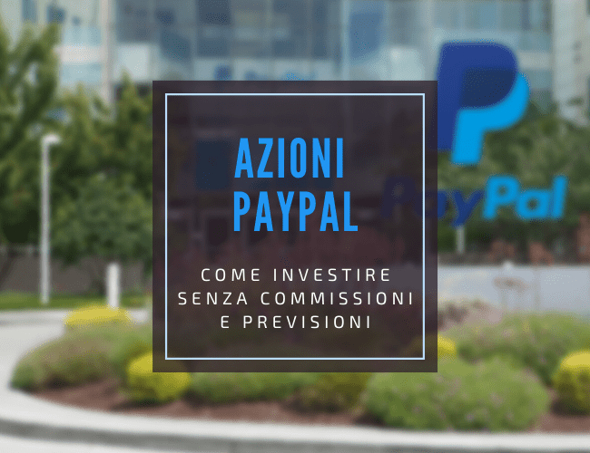 comprare azioni paypal come investire senza commissioni previsioni e target price